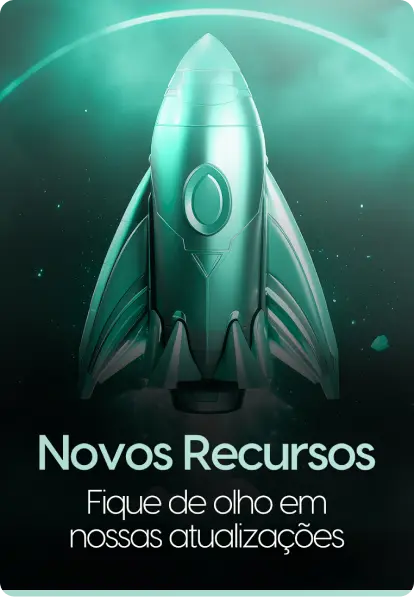 Novos Recursos: fique de olho em nossas atualizações
