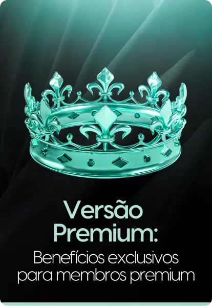 Versão Premium: benefícios exclusivos para membros premium